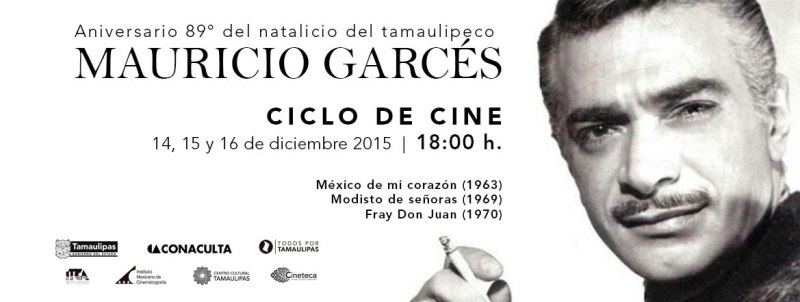 Celebrará Cineteca Tamaulipas 89 aniversario del natalicio de Mauricio Garcés Celebrará Cineteca Tamaulipas 89 aniversario del natalicio de Mauricio Garcés